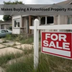 What makes buying a foreclosed property risky?